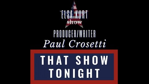 THAT SHOW TONIGHT: PAUL CROSETTI