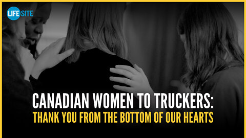 Canadian truckers give us reason to hope: 'Thank you from the bottom of our hearts'