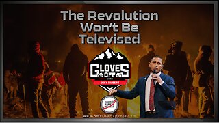 The Revolution Won’t Be Televised - Gloves Off w/ Joey Gilbert