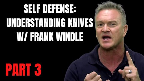 Self-Defense: Understanding Knives with Frank Windle Part 3 - Target Focus Training - Tim Larkin