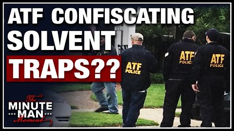 “GET A WARRANT” - ATF Attempts Solvent Trap Confiscation
