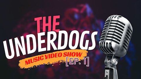 Episode 1 of The Underdogs Music Video Show: Discovering Independent Artists from Around the World