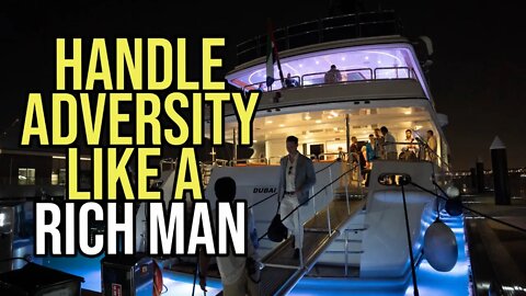 How to handle adversity like a rich man