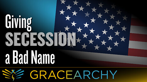 EP83: Giving Secession a Bad Name - Gracearchy with Jim Babka