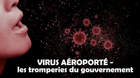 Virus aéroporté les tromperies du gouvernement