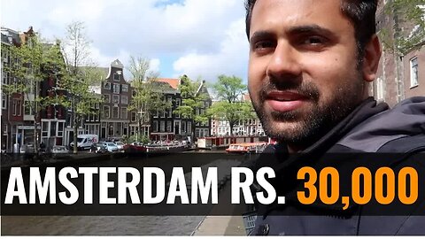 Amsterdam Rs. 30,000 - Red Light District, Cheap Flights, Hostels, Food, Sim, Parties, Nightlife