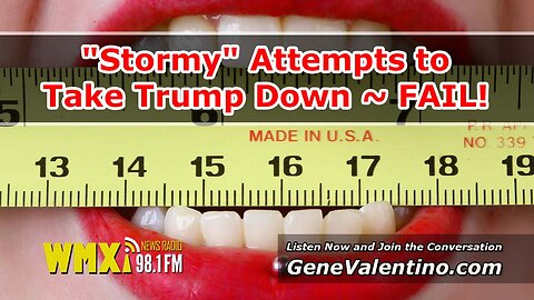 “Stormy” Attempts to Take Trump Down ~ FAIL! WMXI w/ Gene Valentino & Michael Pol