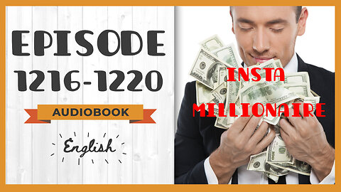 Episode 1216 to 1220 | instamillionaire | English | Audiobook | Story Of Alex