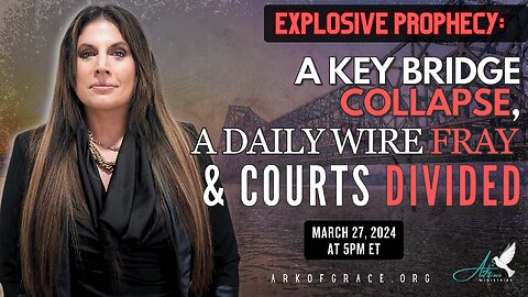 Explosive Prophecy: A Key Bridge Collapse, a Daily Wire Fray and Courts Divided