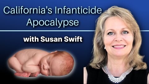California's INFANTICIDE Bills Explained - YES it's REAL! | Attorney Susan Swift