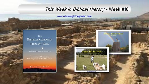 This Week in Biblical History on the Zadokite Sabbath Calendar - Week #18