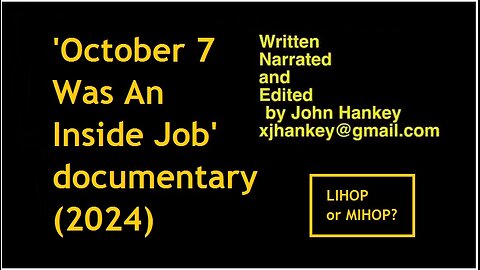 October 7 Was An Inside Job - documentary (2024) by John Hankey #RealHistoryChannel