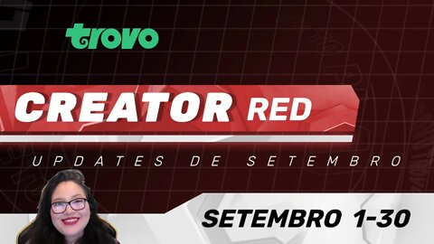 Trovo 500 Setembro 2022 | Creator Red Setembro 2022 | Atualização Trovo 500 Setembro