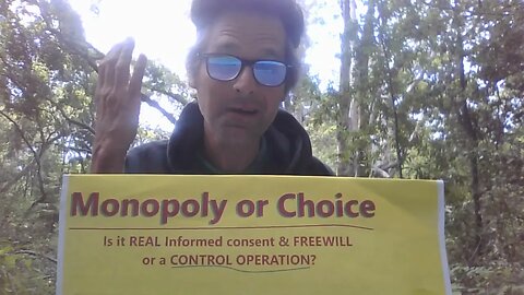 MONOPOLY or CHOICE is it REAL Informed Consent or CONTROL Operation?