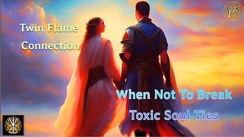 Twin Flame Connection: When Not To Break A Toxic Soul Ties