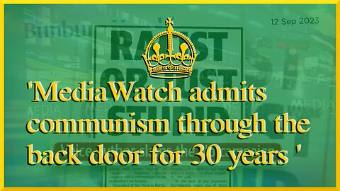 MediaWatch admits communism through the back door for 30 years
