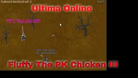 #Ultima Online - Fluffy the PK Chicken III WTFMan.com UO Blast From the Past! Nostalgia Trip!