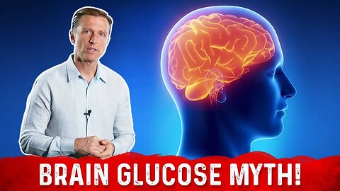 Your Brain ONLY Needs Glucose (Carbohydrates) is a MYTH! – Dr.Berg