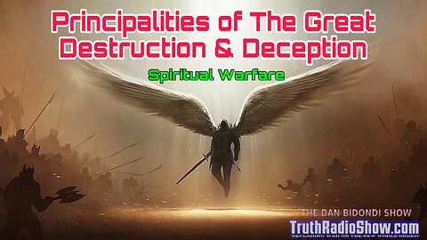 Principalities of The Great Destruction & Deception - Spiritual Warfare Wed-Live 9pm est