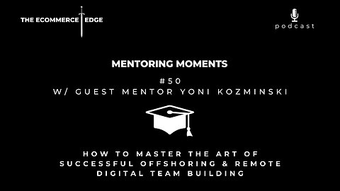 E270: 🎓MM #50 | HOW TO MASTER THE ART OF SUCCESSFUL OFFSHORING & REMOTE DIGITAL TEAM BUILDING