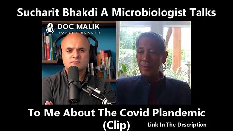 Sucharit Bhakdi A Microbiologist Talks To Me About The Covid Plandemic - (Clip)
