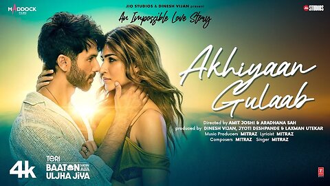 Akhiyaan Gulaab (Song): Shahid Kapoor, Kriti Sanon | Mitraj | There is such confusion in my body