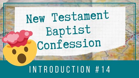 📜 Introduction to the New Testament Baptist Confession | BBT | Cherishing Scriptures Podcast