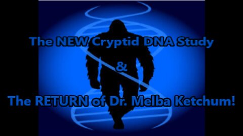 World Bigfoot Radio #150 pt. 1 ~ The NEW Cryptid DNA Study /Dr Melba Ketchum