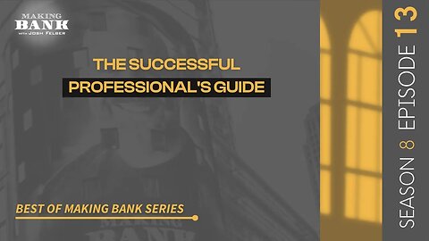 The Successful Professional's Guide #MakingBank #S8E13