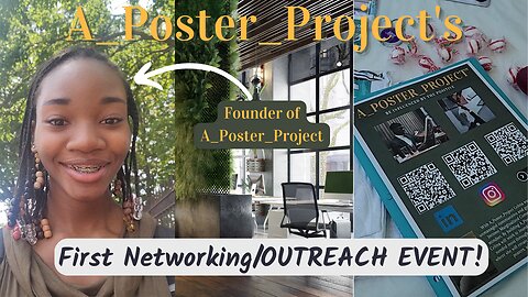 A_Poster_Project's First Networking/OUTREACH Event! - VLOG