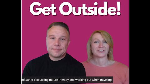 Why Getting Outside and Moving Every Day is Important with Shawn & Janet Needham R. Ph.