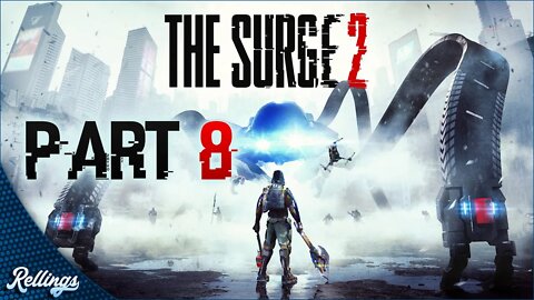 The Surge 2 (PS4) Playthrough | Part 8 (No Commentary)