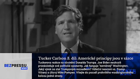 Tucker Carlson 3. díl: Americké principy jsou v sázce