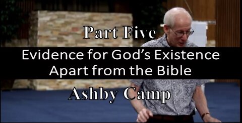 Evidence for God's Existence Apart from the Bible part 5