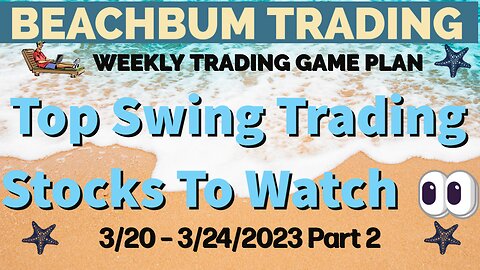 Top Swing Trading Stocks to Watch 👀 | 3/20 – 3/24/23 | DIS DNN GROW METC PALL SOXS SVXY UVXY & More