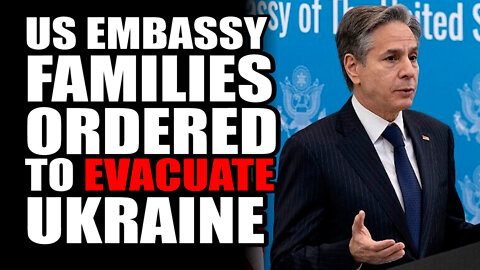 US Embassy Families Ordered to EVACUATE Ukraine