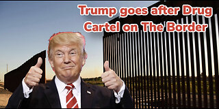 Trump Goes After Drug Cartels on The Board in New Video