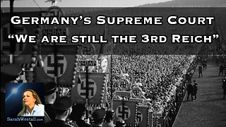 3rd Reich Still Exists According to German Authorities, Parallels of NAZI Protocols to Today