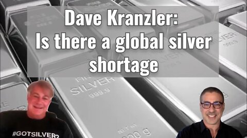 Dave Kranzler: Is there a global silver shortage?