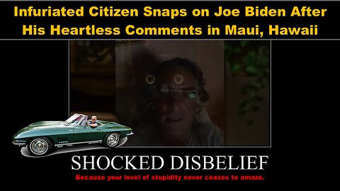 Infuriated Citizen Snaps on Joe Biden After His Heartless Comments in Maui, Hawaii