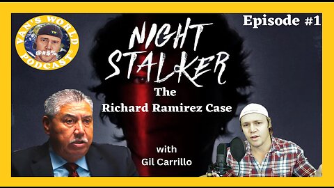 The Night Stalker Murderer with Gil Carrillo | Episode 1