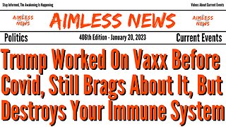 Trump Worked On Vaxx Before Covid, Still Brags About It, But It Destroys Your Immune System