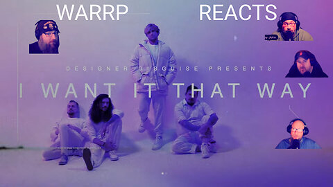 WARRP WANTS IT THAT WAY!!! We React to Designer Disquise #backstreetboys