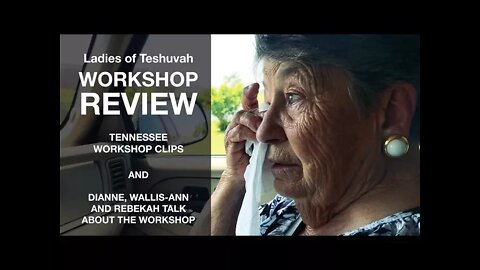 Ladies of Teshuvah Women's Workshop Clips and Review with Dianne and Wallis-Ann