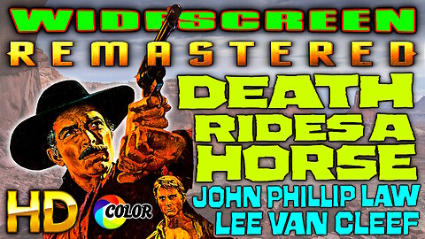 Death Rides A Horse - FREE MOVIE - HD REMASTERED WESTERN - Starring John Phillip Law & Lee Van Cleef