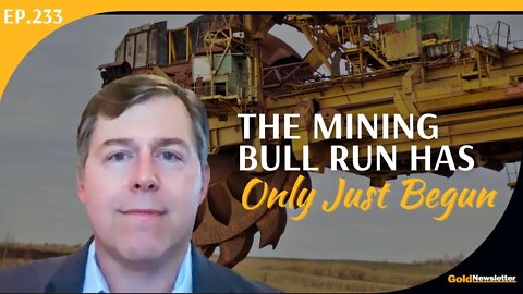 The Mining Bull Run Has Only Just Begun | John Feneck