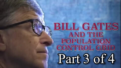 BILL GATES, WHO IS THIS MAN? Part 3