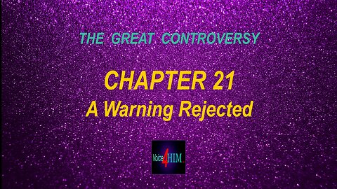 The Great Controversy - CHAPTER 21 - A Warning Rejected