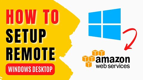 How to Setup AWS Remote Desktop and Why You Should Do It