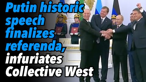 Putin's historic speech finalizes referenda, infuriates Collective West